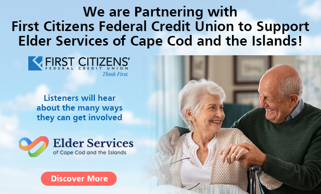 Cape Classical 107.5 Partners with First Citizens Federal Credit Union to Support Elder Services of Cape Cod and the Islands!